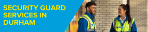 SECURITY GUARD SERVICES DURHAM