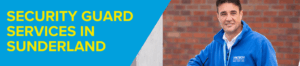 SECURITY GUARD SERVICES SUNDERLAND